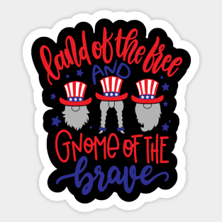 Land Of The Free And Gnome Of The Brave 4th Of July US Sticker